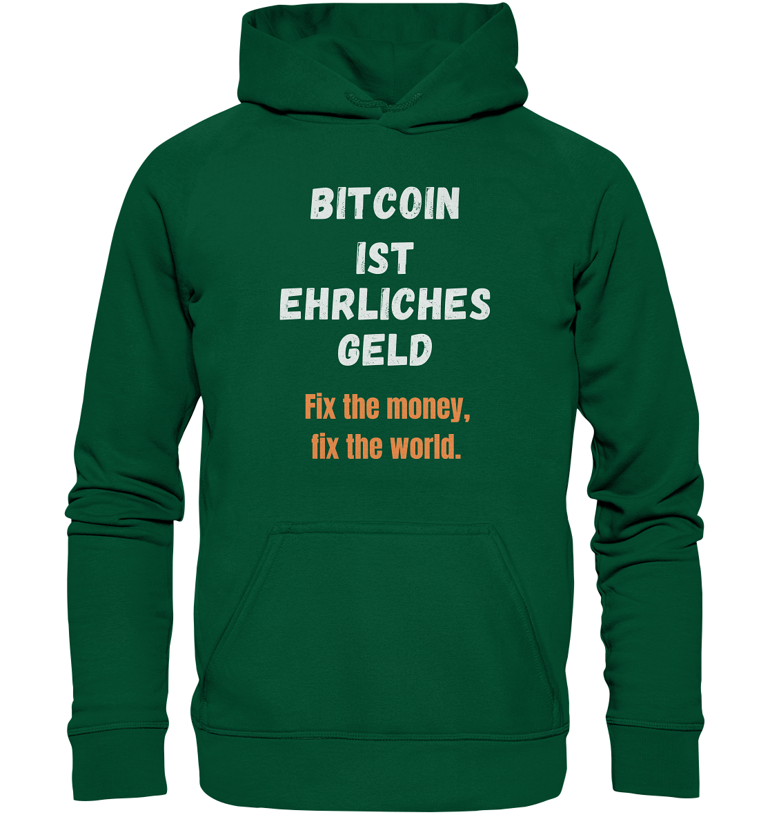 BITCOIN IST EHRLICHES GELD - Fix the money, fix the world    - Basic Unisex Hoodie
