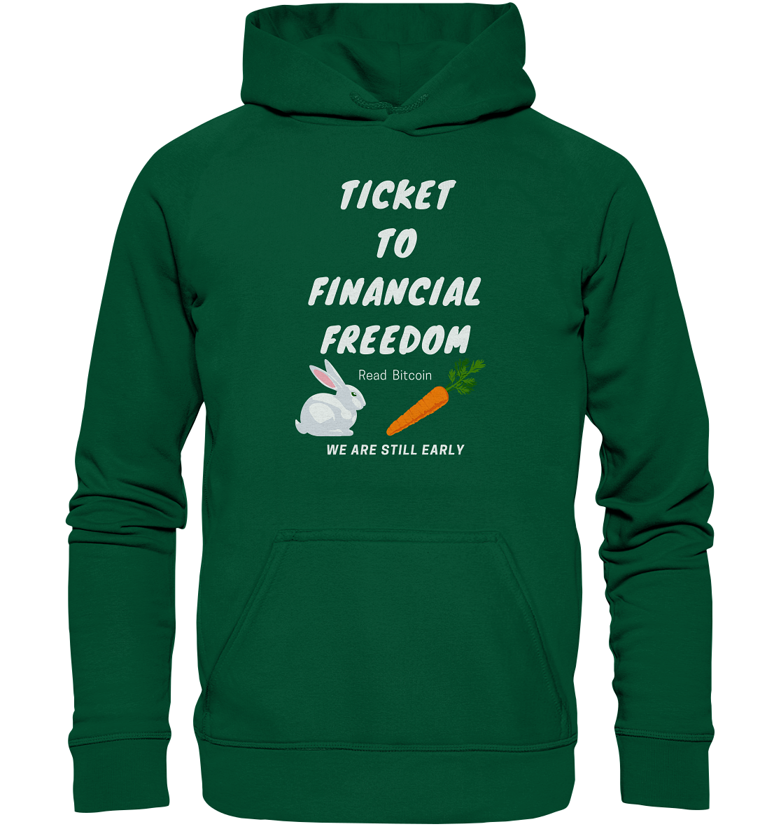 TICKET TO FINANCIAL FREEDOM (Bunny & Carrot Version) Read Bitcoin - We are still early   - Basic Unisex Hoodie
