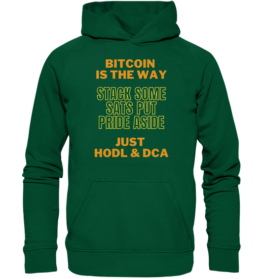 BITCOIN IS THE WAY - STACK SOME SATS PUT PRIDE ASIDE, JUST HODL & DCA (yellow-orange Version) - LADIES COLLECTION 21% automat. Rabatt bis zum Halving 2024  - Basic Unisex Hoodie