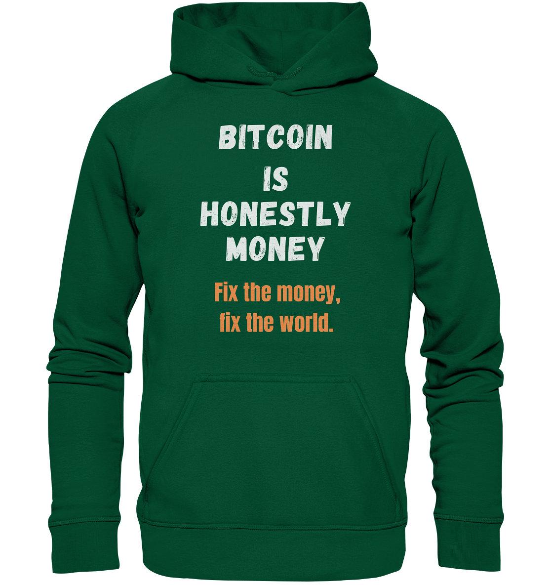 BITCOIN IS HONESTLY MONEY - Fix the money, fix the world    - Basic Unisex Hoodie