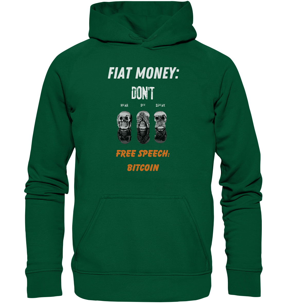 FIAT MONEY: DON´T HEAR, SEE, SPEAK - FREE SPEECH: BITCOIN (orange) - Basic Unisex Hoodie