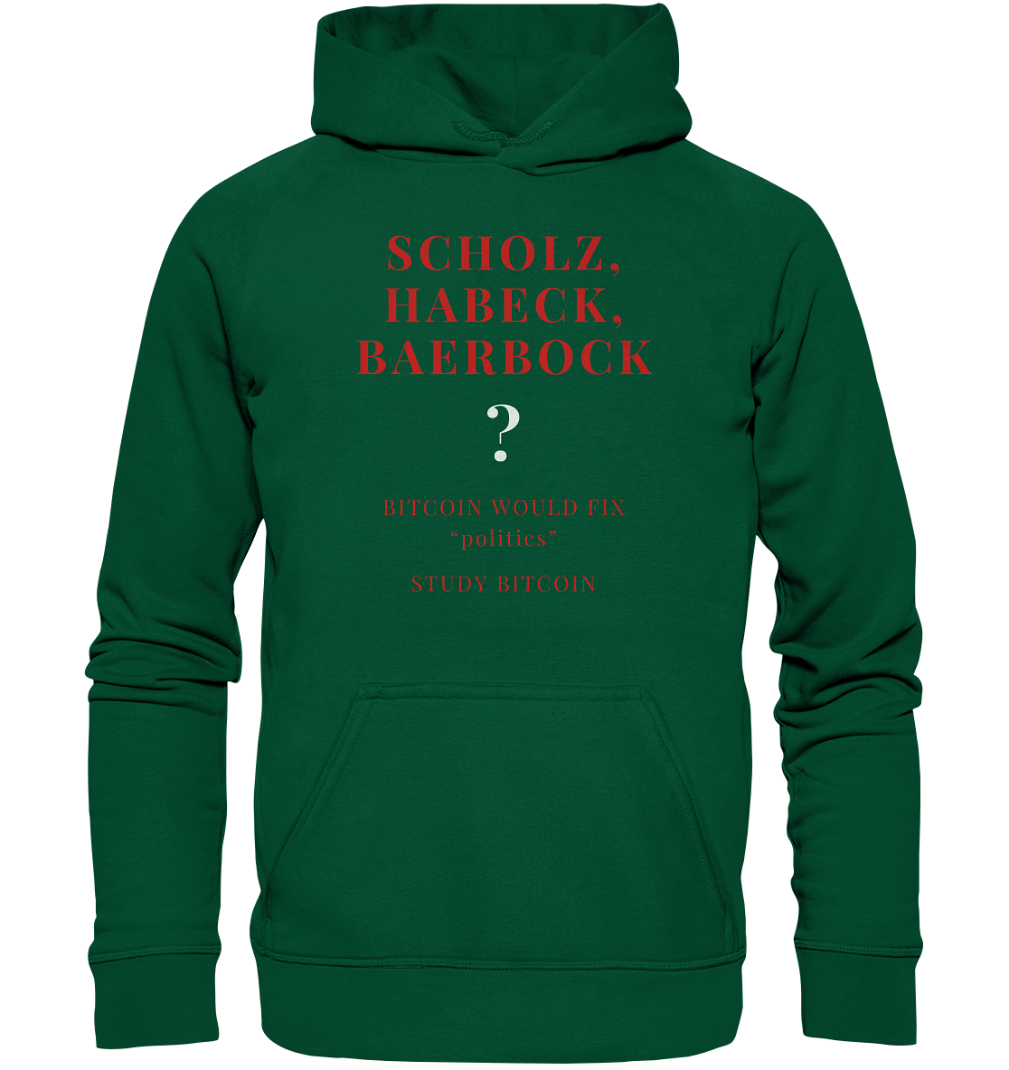 SCHOLZ, HABECK, BAERBOCK ? BITCOIN WOULD FIX "politics" - STUDY BITCOIN (Ladies Collection 21% Rabatt bis zum Halving 2024)   - Basic Unisex Hoodie