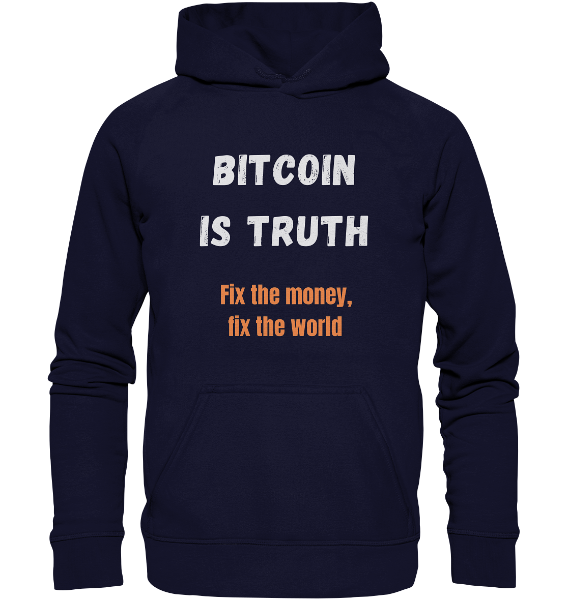 BITCOIN IS TRUTH - Fix the money, fix the world   - Basic Unisex Hoodie