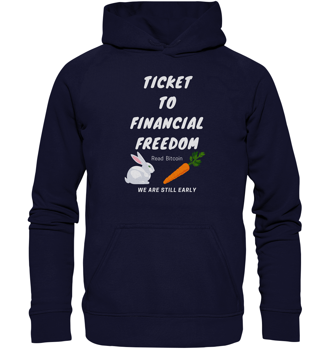 TICKET TO FINANCIAL FREEDOM (Bunny & Carrot Version) Read Bitcoin - We are still early   - Basic Unisex Hoodie