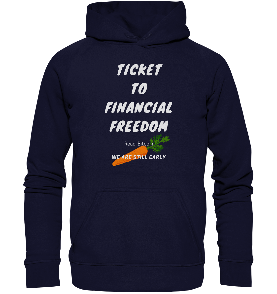 TICKET TO FINANCIAL FREEDOM (Carrot Version) Read Bitcoin - We are still early  - Basic Unisex Hoodie