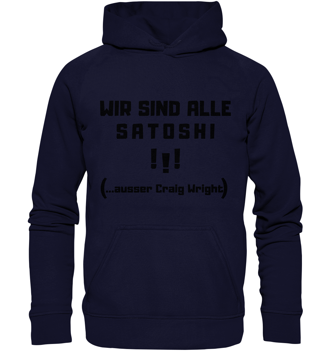 WIR SIND ALLE SATOSHI ...ausser CRAIG WRIGHT - (Version "!!!" ohne Lachen) - LADIES COLLECTION 21% automat. Rabatt bis zum Halving 2024   - Basic Unisex Hoodie