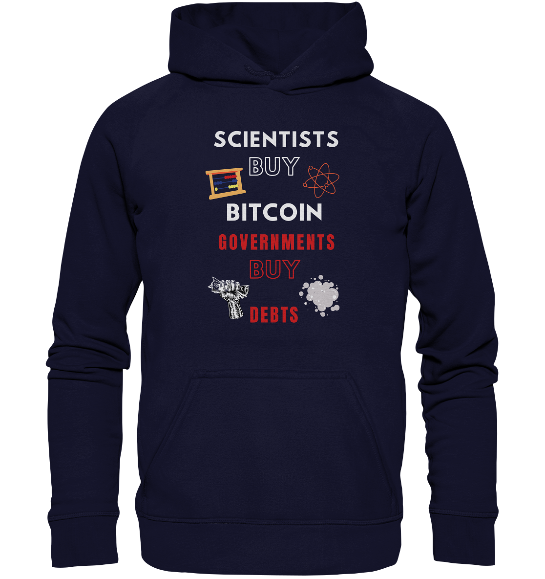 SCIENTIST BUY BITCOIN; GOVERNMENTS BUY DEBTS (Ladies Collection 21% Rabatt bis zum Halving 2024)  - Basic Unisex Hoodie