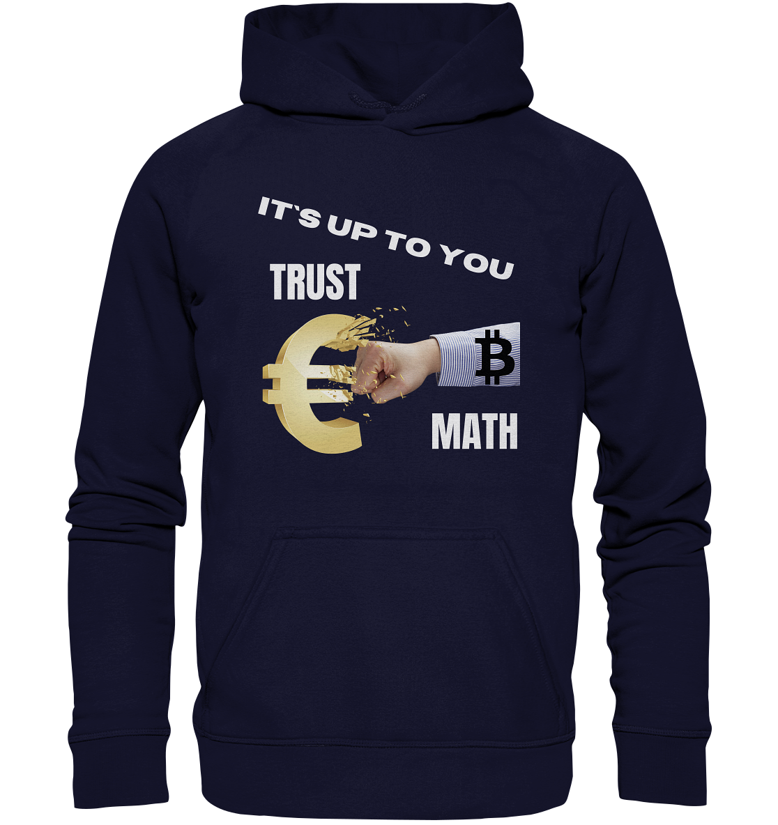 It`s up to you - TRUST or MATH - Basic Unisex Hoodie