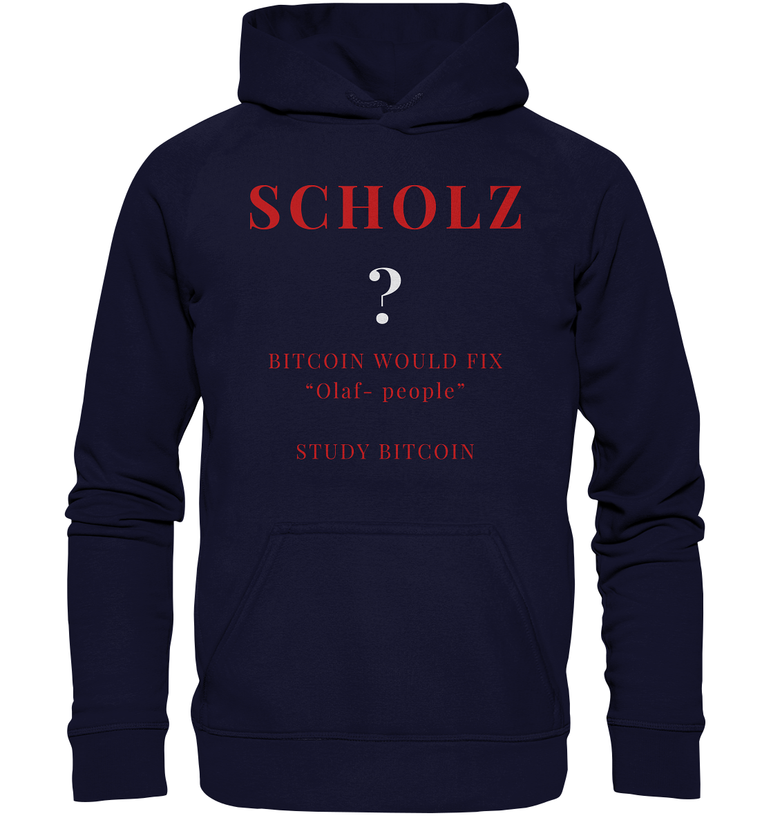 SCHOLZ ? BITCOIN WOULD FIX "Olaf people" STUDY BITCOIN - (Ladies Collection 21% Rabatt bis zum Halving 2024) - Basic Unisex Hoodie