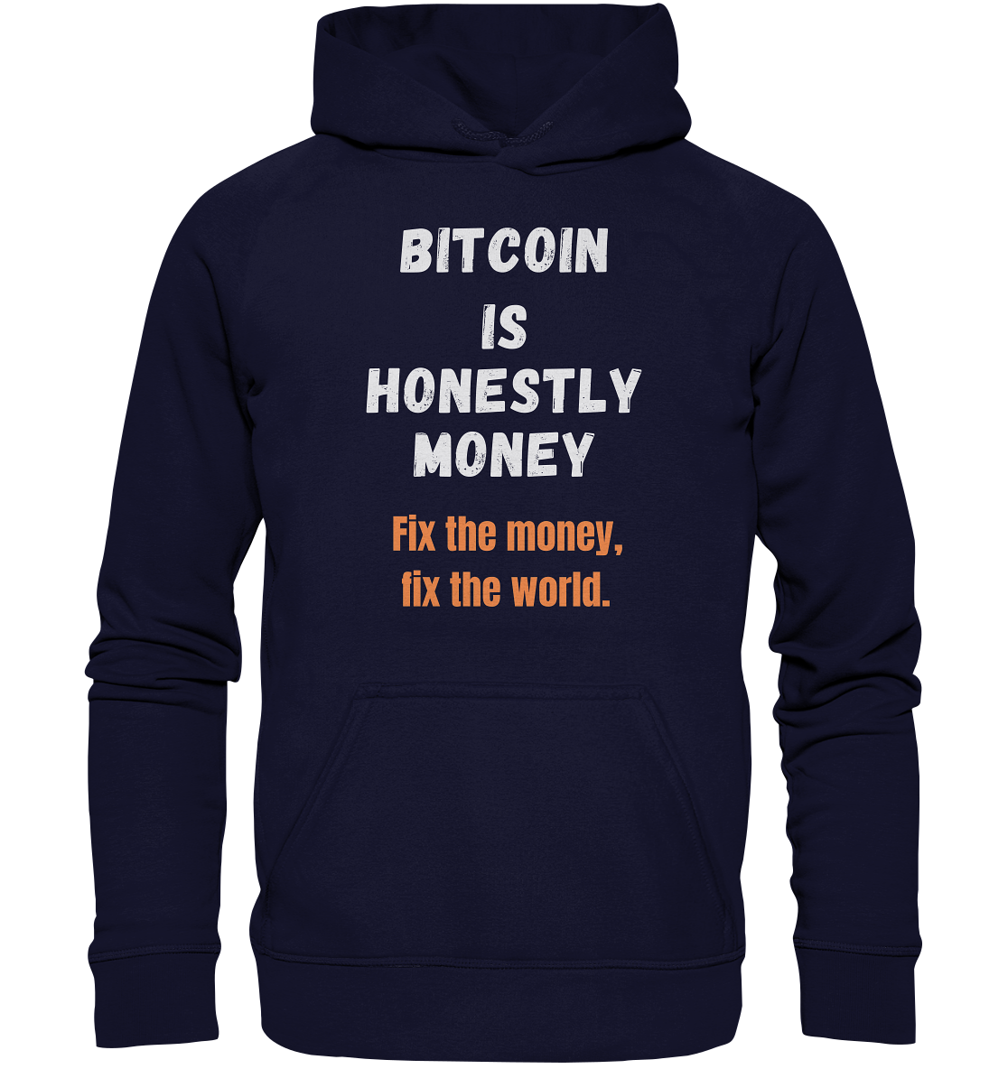 BITCOIN IS HONESTLY MONEY - Fix the money, fix the world    - Basic Unisex Hoodie