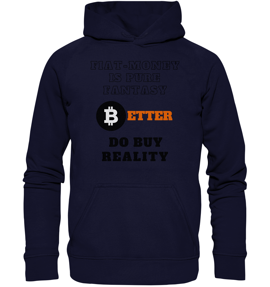 FIAT-MONEY IS PURE FANTASY - BETTER DO BUY REALITY - LADIES COLLECTION 21% automat. Rabatt bis zum Halving 2024  - Basic Unisex Hoodie