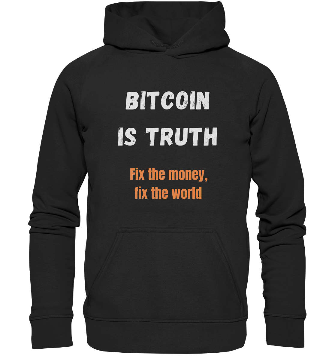 BITCOIN IS TRUTH - Fix the money, fix the world   - Basic Unisex Hoodie