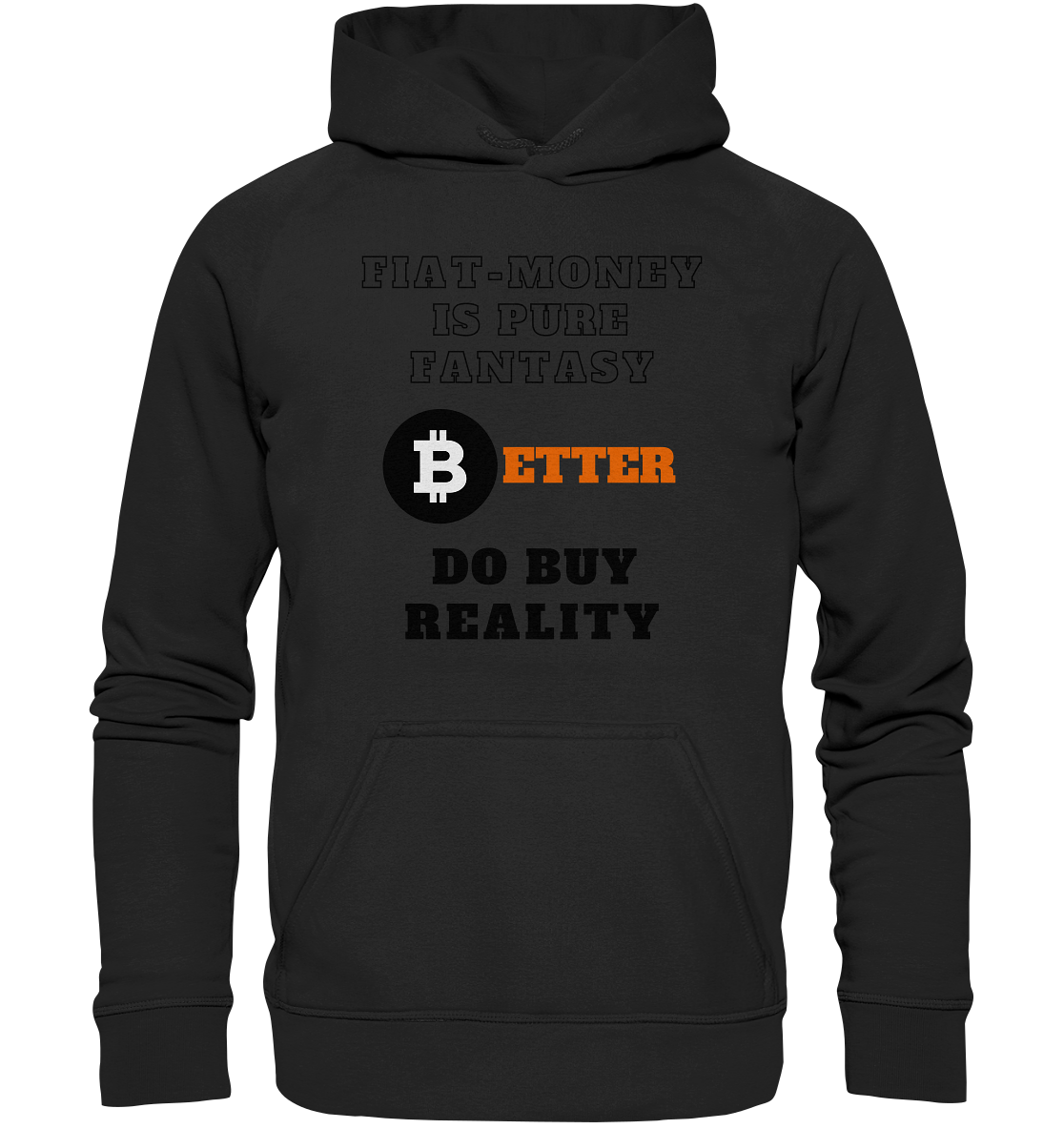 FIAT-MONEY IS PURE FANTASY - BETTER DO BUY REALITY - Basic Unisex Hoodie