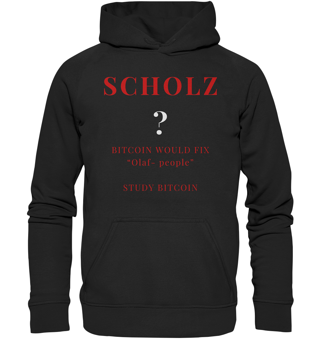 SCHOLZ ? BITCOIN WOULD FIX "Olaf people" STUDY BITCOIN - (Ladies Collection 21% Rabatt bis zum Halving 2024) - Basic Unisex Hoodie