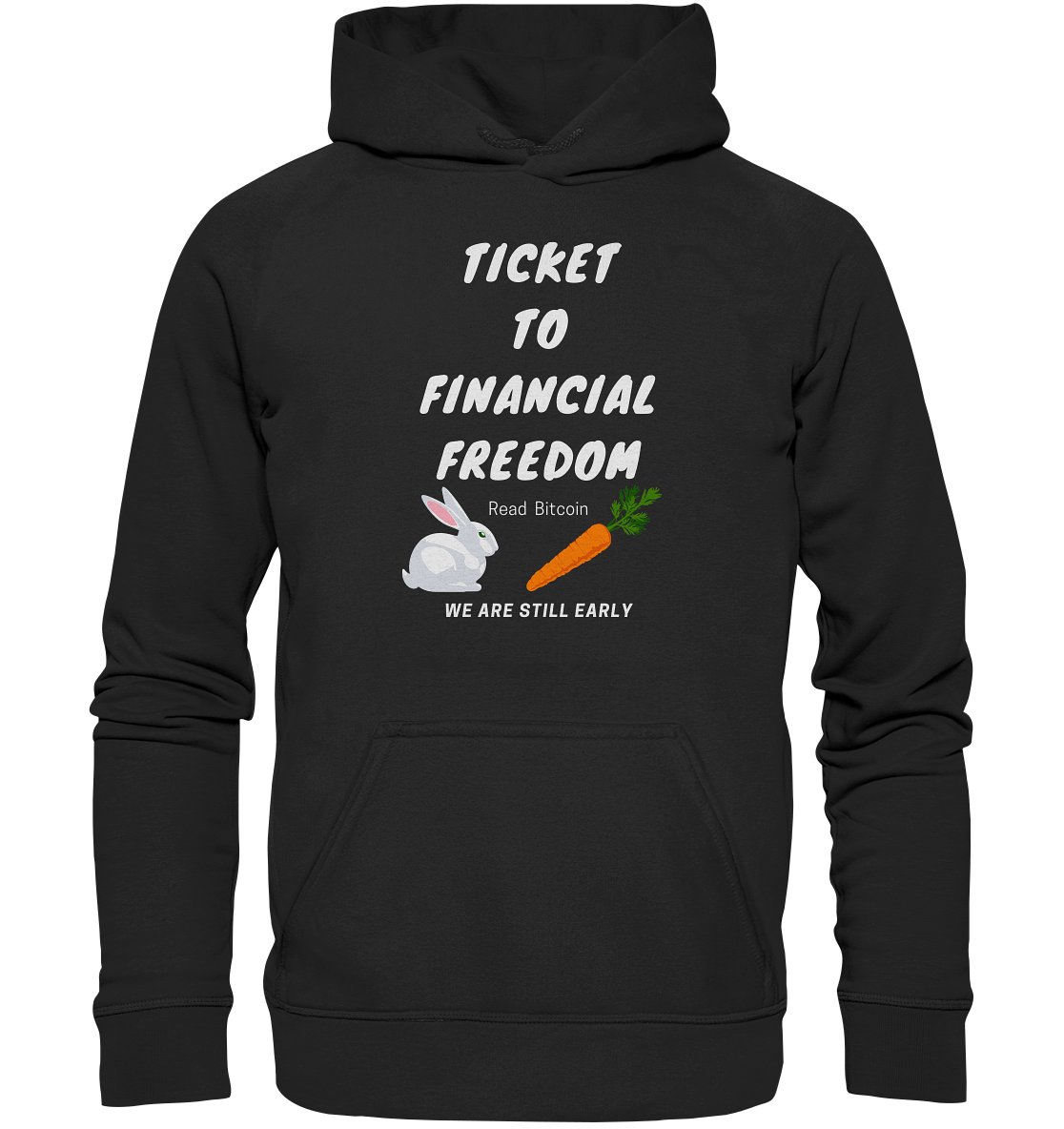 TICKET TO FINANCIAL FREEDOM (Bunny/Carrot Version) Read Bitcoin - We are still early - LADIES COLLECTION 21% automat. Rabatt bis zum Halving 2024  - Basic Unisex Hoodie