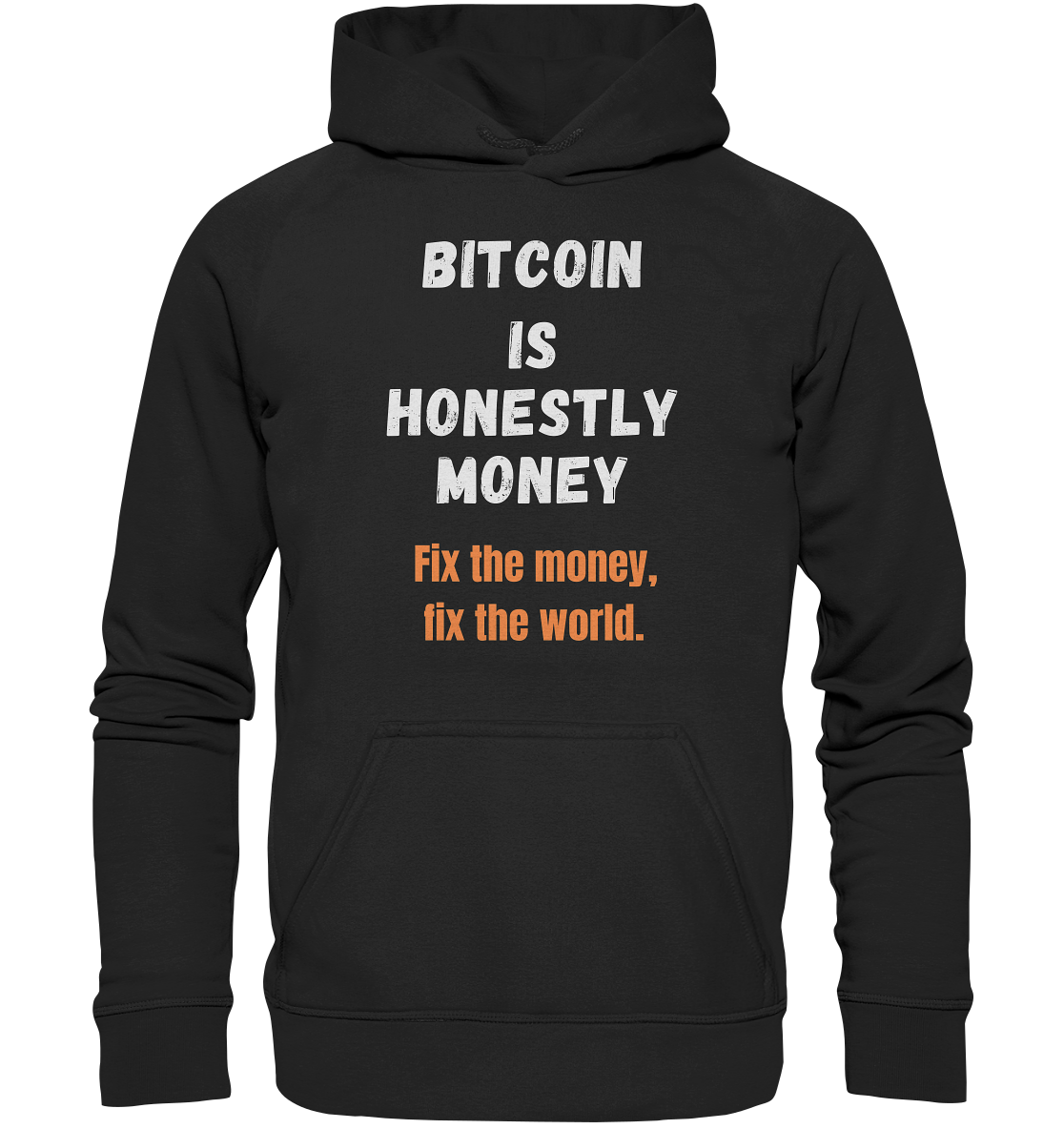 BITCOIN IS HONESTLY MONEY - Fix the money, fix the world    - Basic Unisex Hoodie