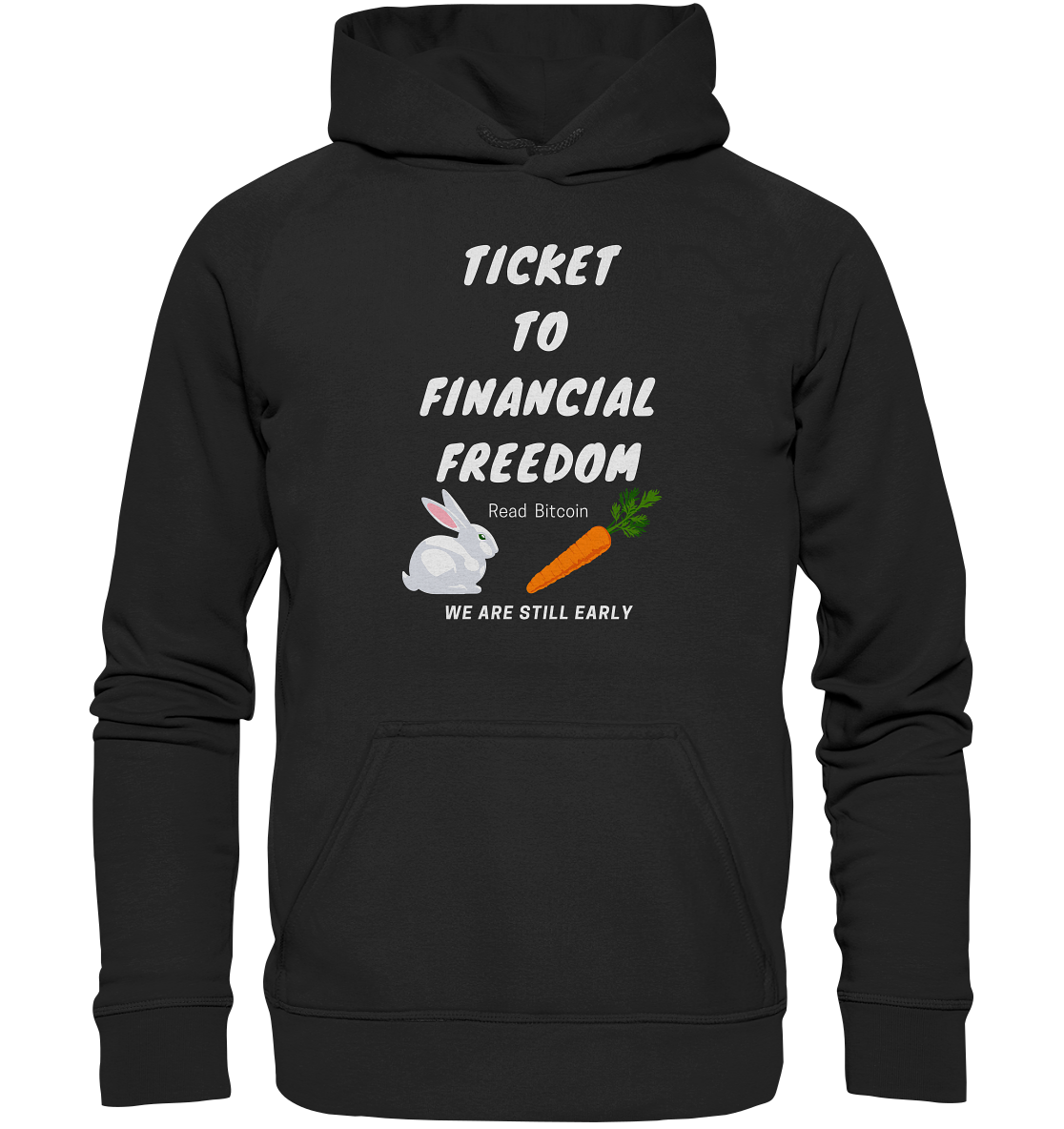 TICKET TO FINANCIAL FREEDOM (Bunny & Carrot Version) Read Bitcoin - We are still early   - Basic Unisex Hoodie