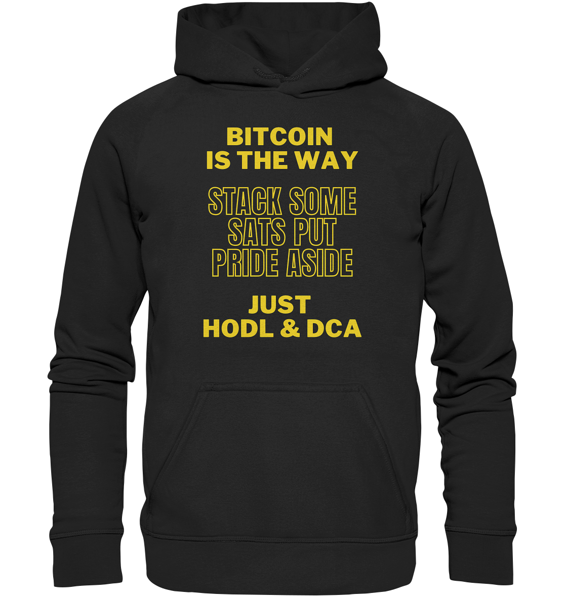 BITCOIN IS THE WAY - STACK SOME SATS PUT PRIDE ASIDE, JUST HODL & DCA - LADIES COLLECTION 21% automat. Rabatt bis zum Halving 2024 - Basic Unisex Hoodie