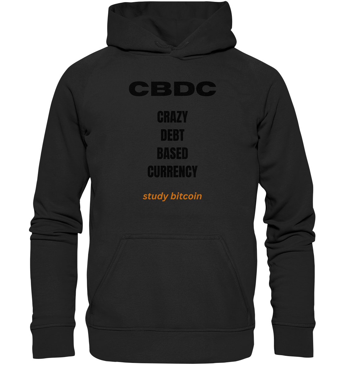 CBDC - CRAZY DEBT BASED CURRENCY - study bitcoin  - Basic Unisex Hoodie