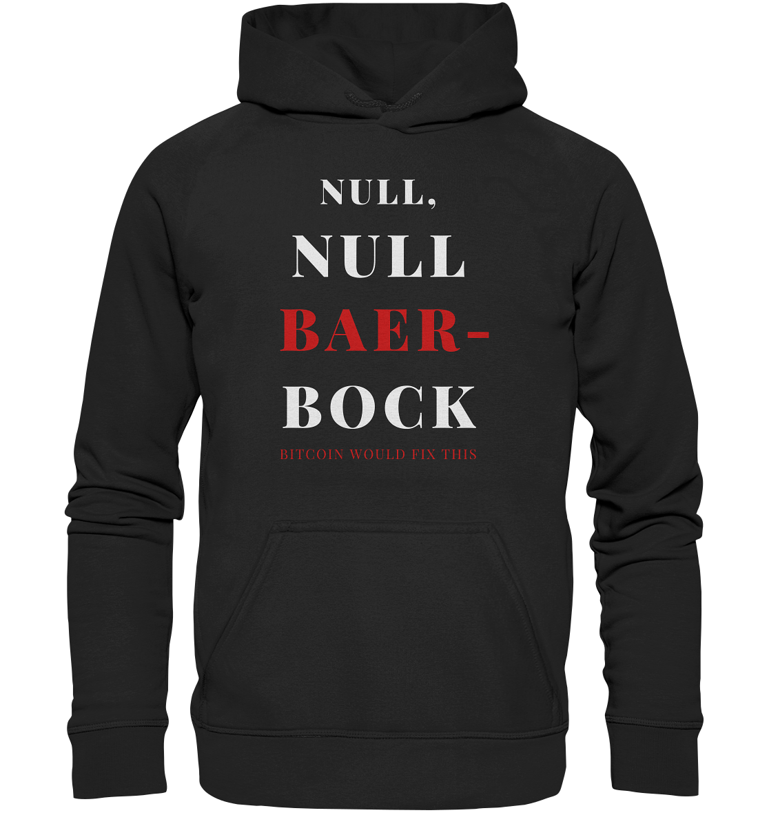 NULL, NULL BAER-BOCK - BITCOIN WOULD FIX... - STUDY BITCOIN   - Basic Unisex Hoodie