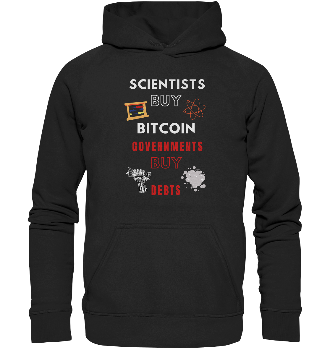 SCIENTIST BUY BITCOIN; GOVERNMENTS BUY DEBTS (Ladies Collection 21% Rabatt bis zum Halving 2024)  - Basic Unisex Hoodie