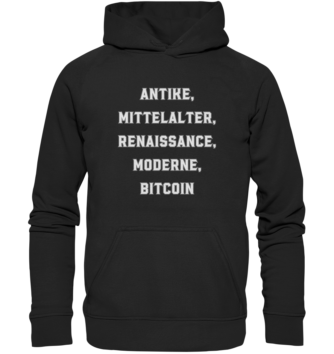 ANTIKE, MITTELALTER, RENAISSANCE, MODERNE, BITCOIN  - Basic Unisex Hoodie