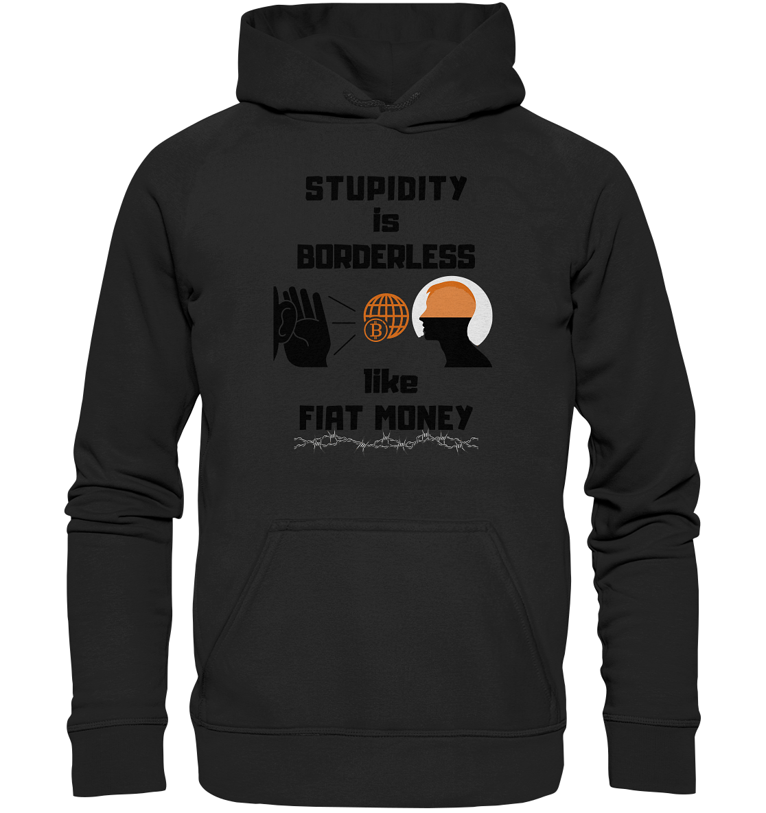 STUPIDITY is BORDERLESS like FIAT MONEY (Version 3)  - Basic Unisex Hoodie