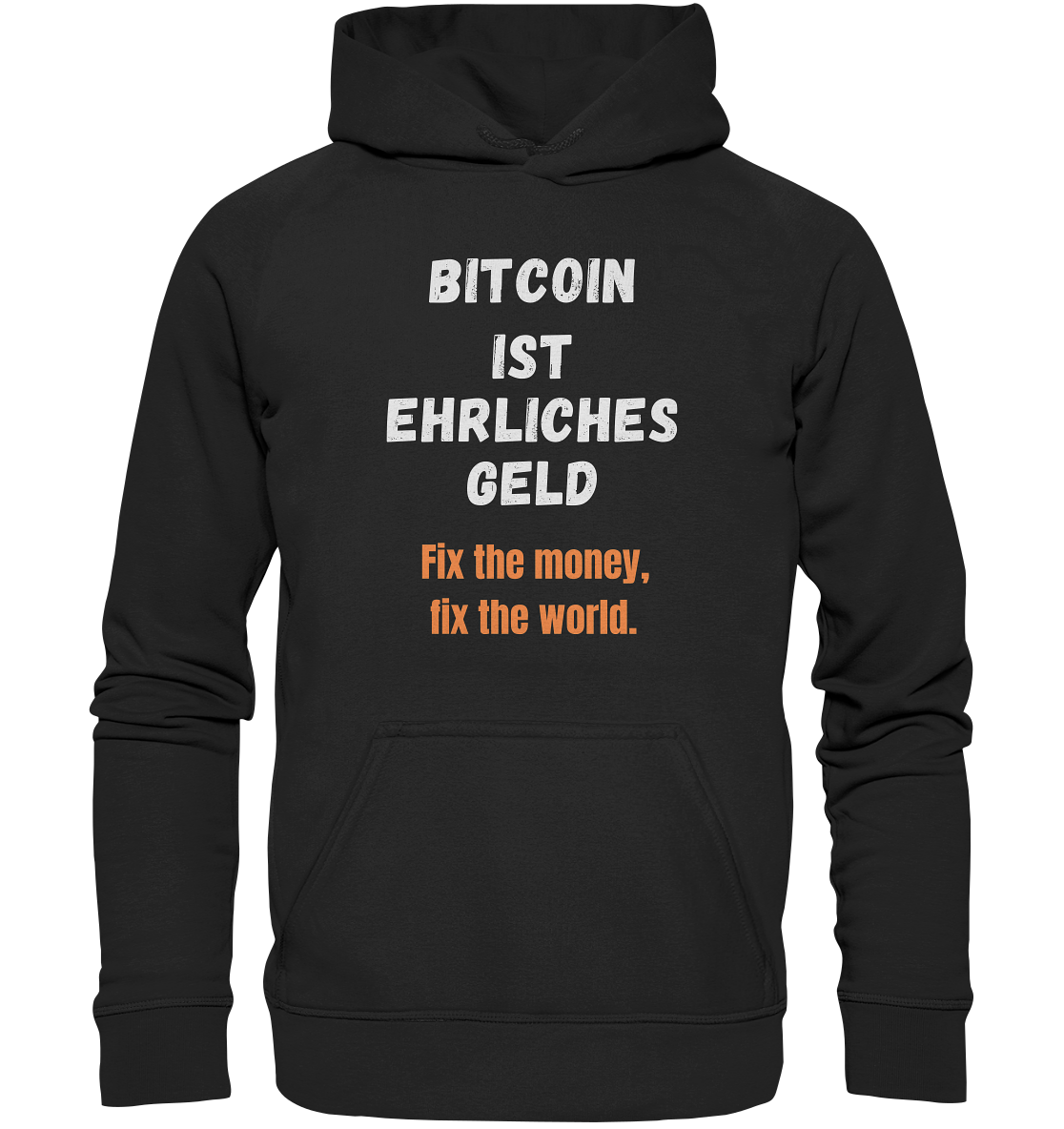 BITCOIN IST EHRLICHES GELD - Fix the money, fix the world    - Basic Unisex Hoodie
