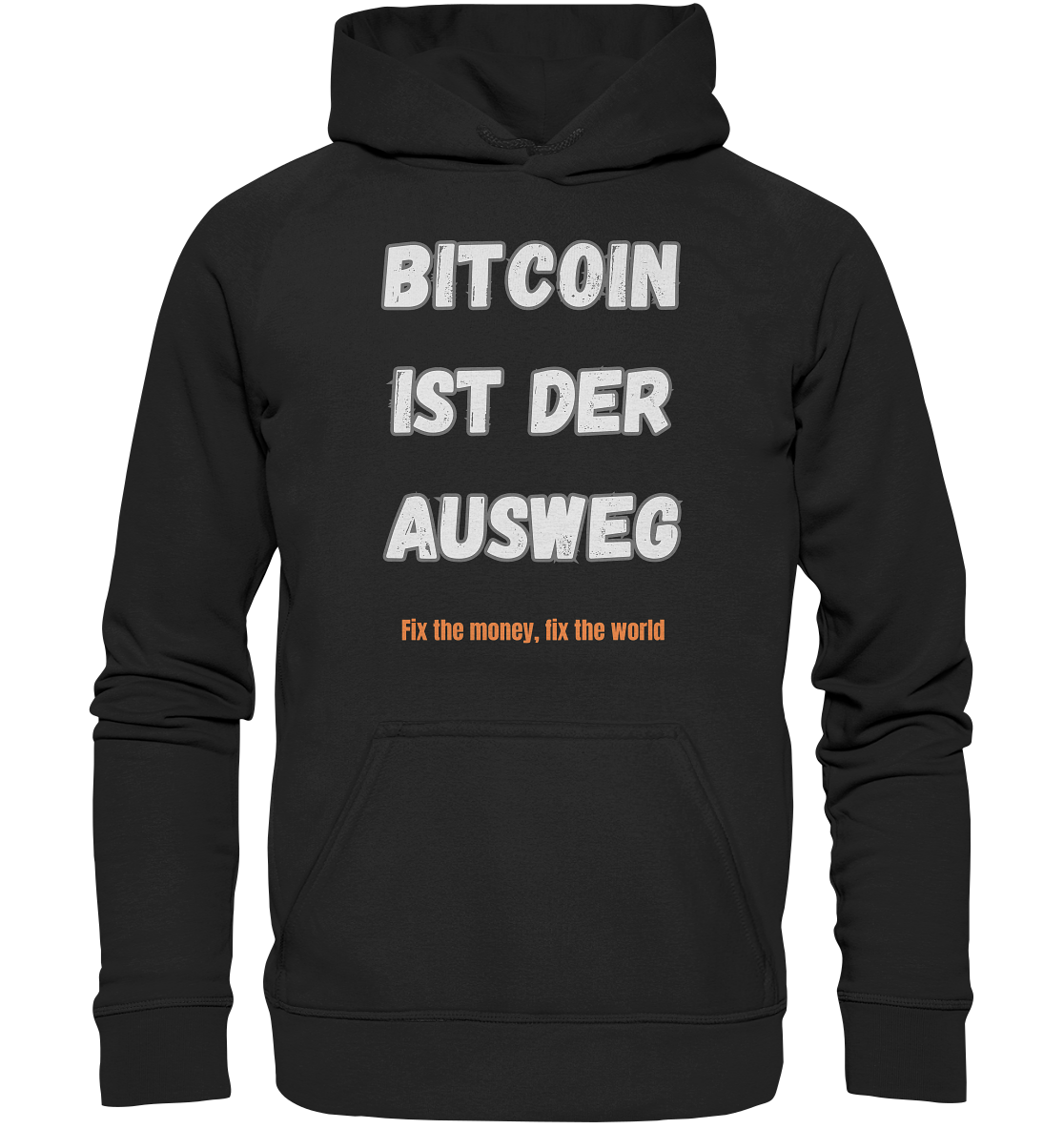 BITCOIN IST DER AUSWEG - fix the money, fix the world - LADIES COLLECTION 21% automat. Rabatt bis zum Halving 2024  - Basic Unisex Hoodie