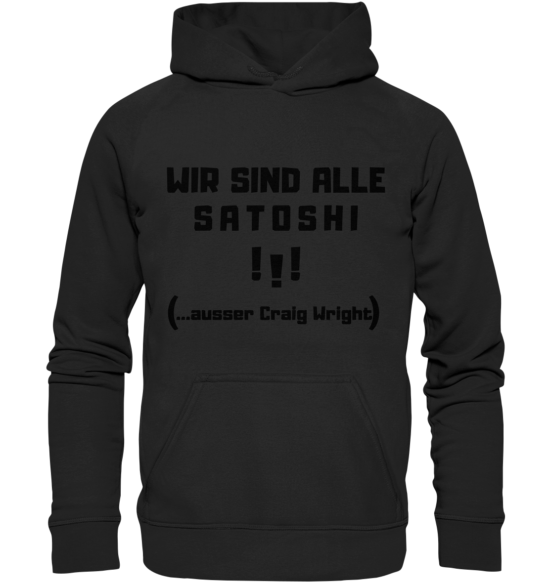 WIR SIND ALLE SATOSHI ...ausser CRAIG WRIGHT - (Version "!!!" ohne Lachen) - LADIES COLLECTION 21% automat. Rabatt bis zum Halving 2024   - Basic Unisex Hoodie