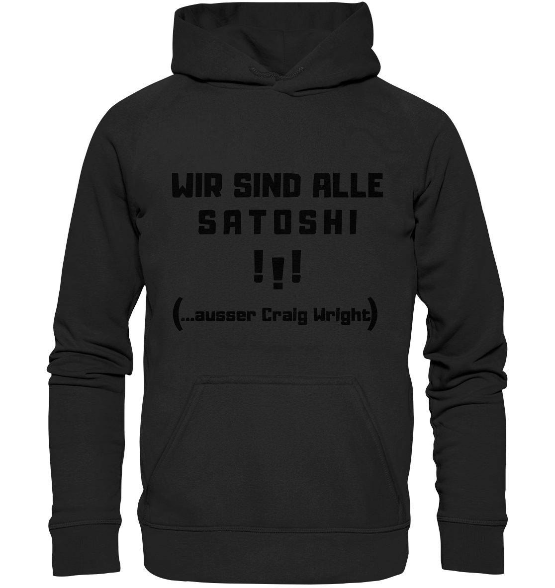 WIR SIND ALLE SATOSHI... ausser CRAIG WRIGHT (Version "!!!" ohne Lachen) - Basic Unisex Hoodie