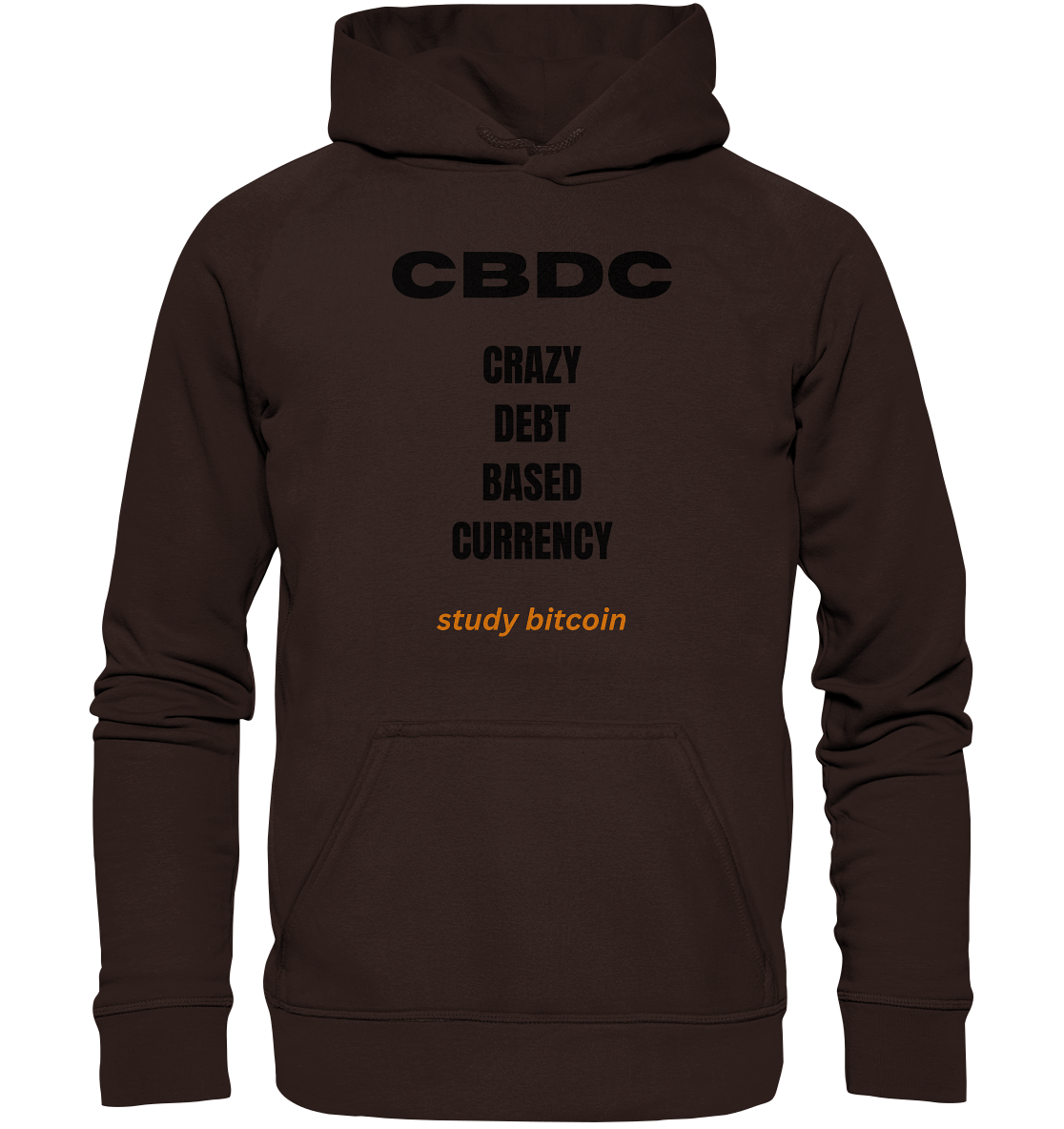 CBDC - CRAZY DEBT BASED CURRENCY - study bitcoin  (Text only - Ladies Collection 21% Rabatt bis zum Halving 2024)  - Basic Unisex Hoodie