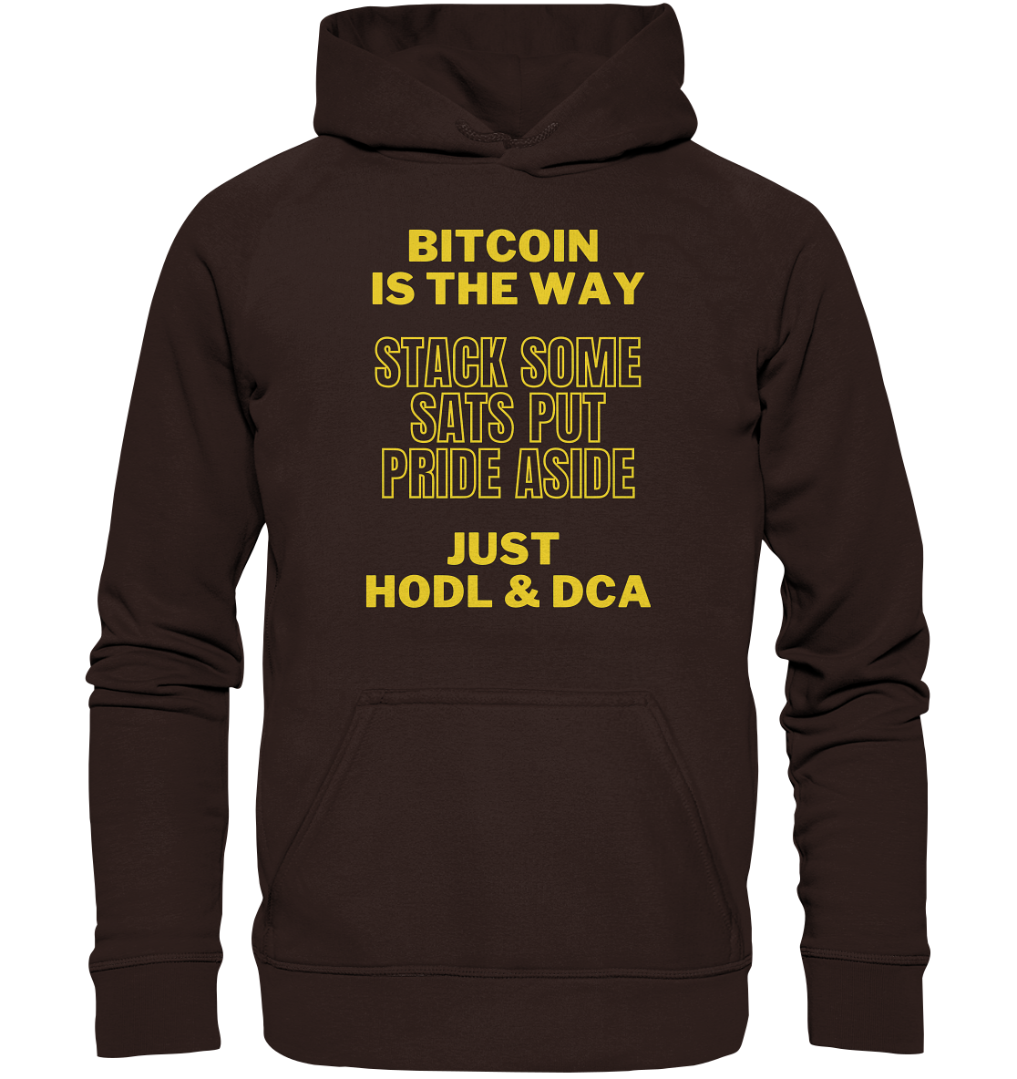 BITCOIN IS THE WAY - STACK SOME SATS PUT PRIDE ASIDE, JUST HODL & DCA - LADIES COLLECTION 21% automat. Rabatt bis zum Halving 2024 - Basic Unisex Hoodie