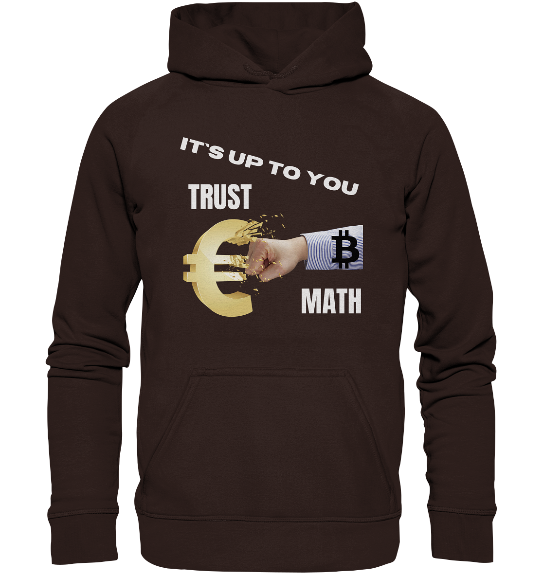 It`s up to you - TRUST or MATH - Basic Unisex Hoodie