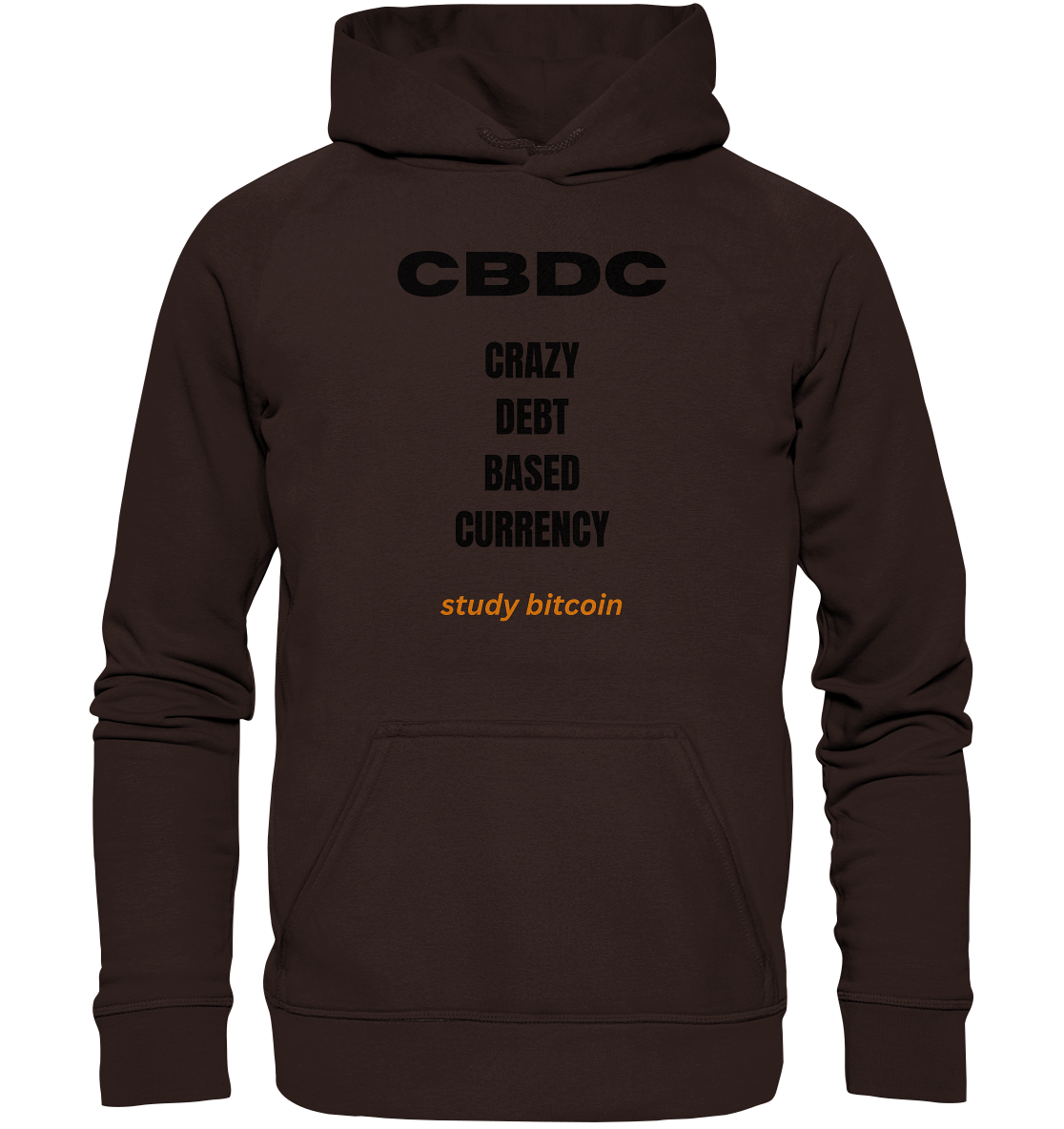 CBDC - CRAZY DEBT BASED CURRENCY - study bitcoin  - Basic Unisex Hoodie