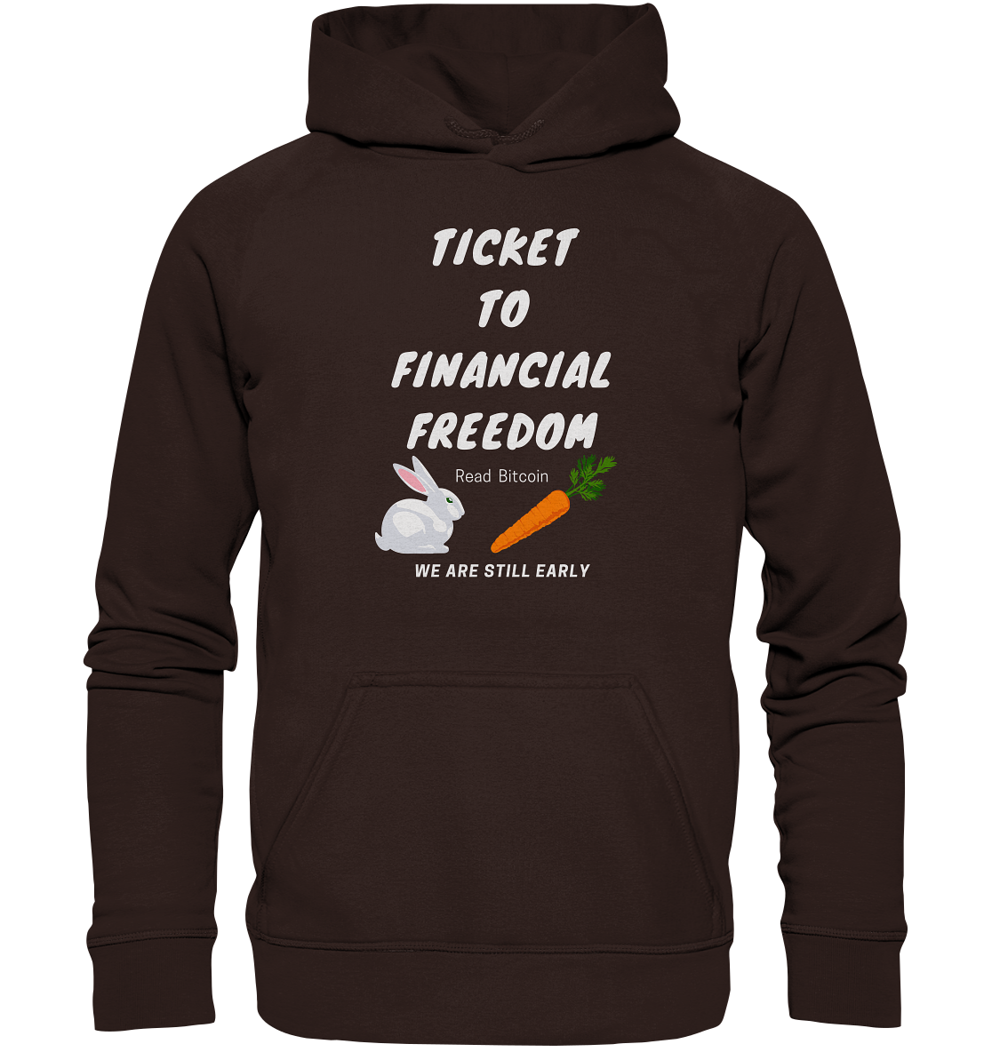 TICKET TO FINANCIAL FREEDOM (Bunny & Carrot Version) Read Bitcoin - We are still early   - Basic Unisex Hoodie