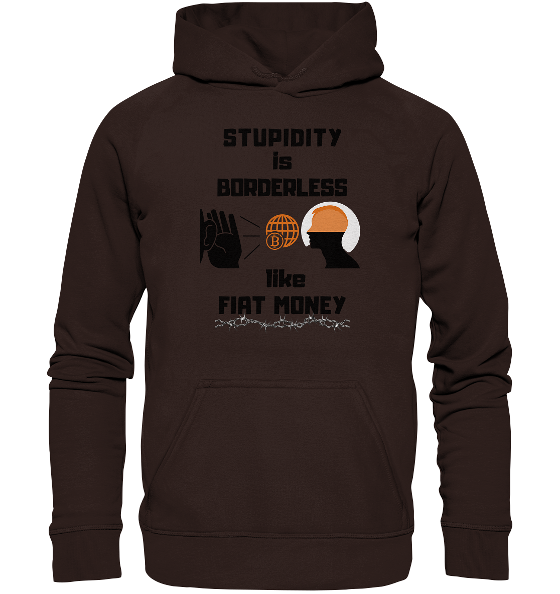 STUPIDITY is BORDERLESS like FIAT MONEY (Version 3)  - Basic Unisex Hoodie