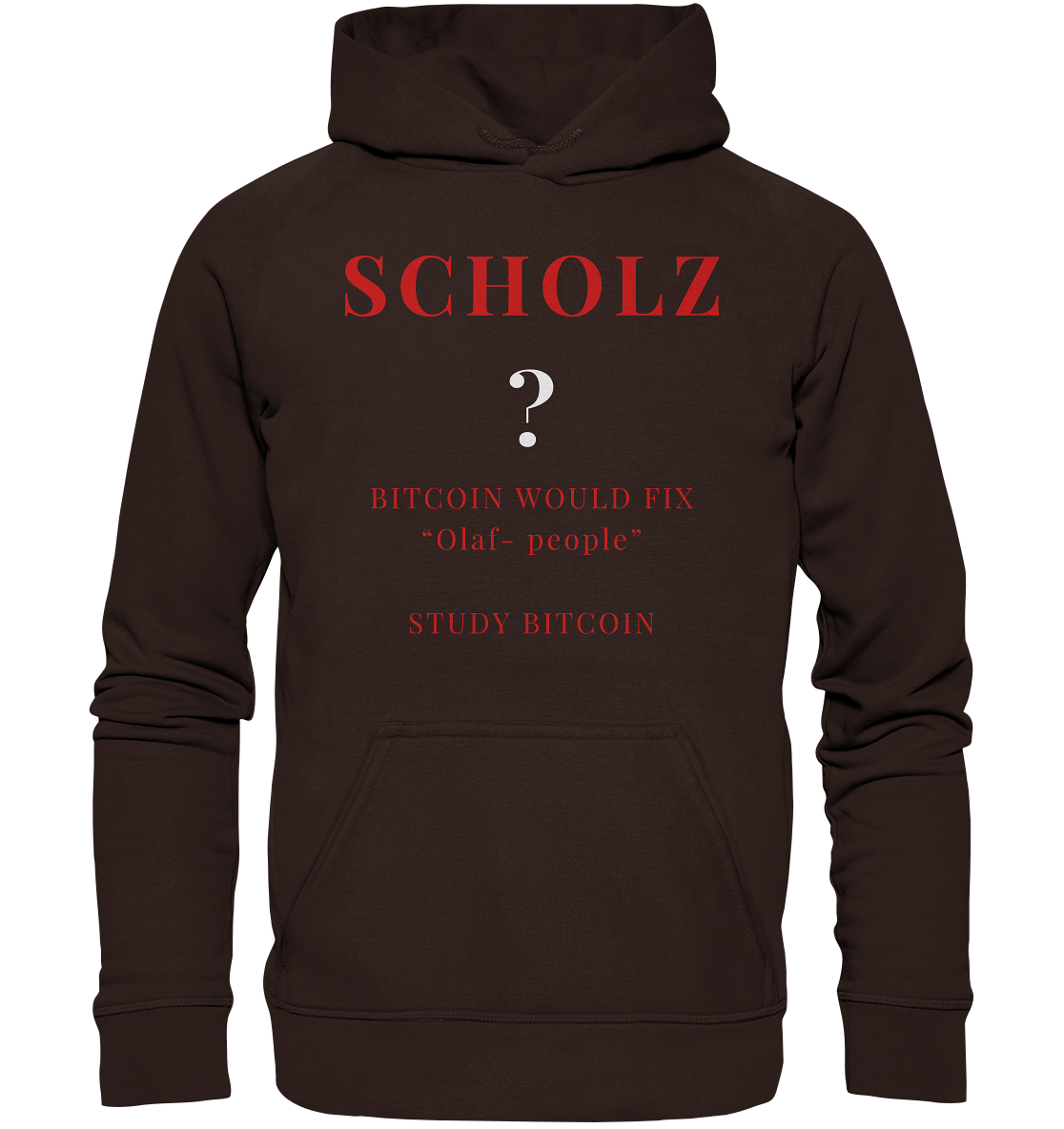 SCHOLZ ? BITCOIN WOULD FIX "Olaf people" STUDY BITCOIN - (Ladies Collection 21% Rabatt bis zum Halving 2024) - Basic Unisex Hoodie
