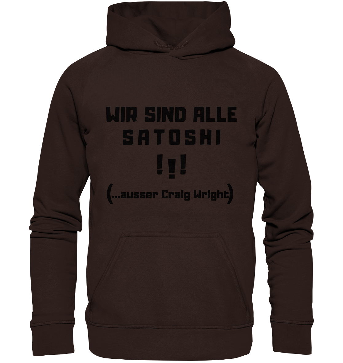WIR SIND ALLE SATOSHI... ausser CRAIG WRIGHT (Version "!!!" ohne Lachen) - Basic Unisex Hoodie