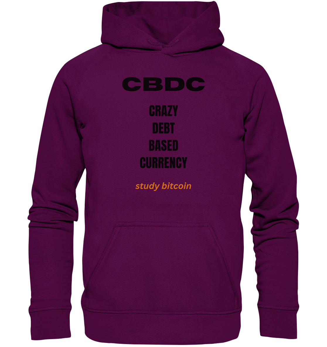 CBDC - CRAZY DEBT BASED CURRENCY - study bitcoin  - Basic Unisex Hoodie