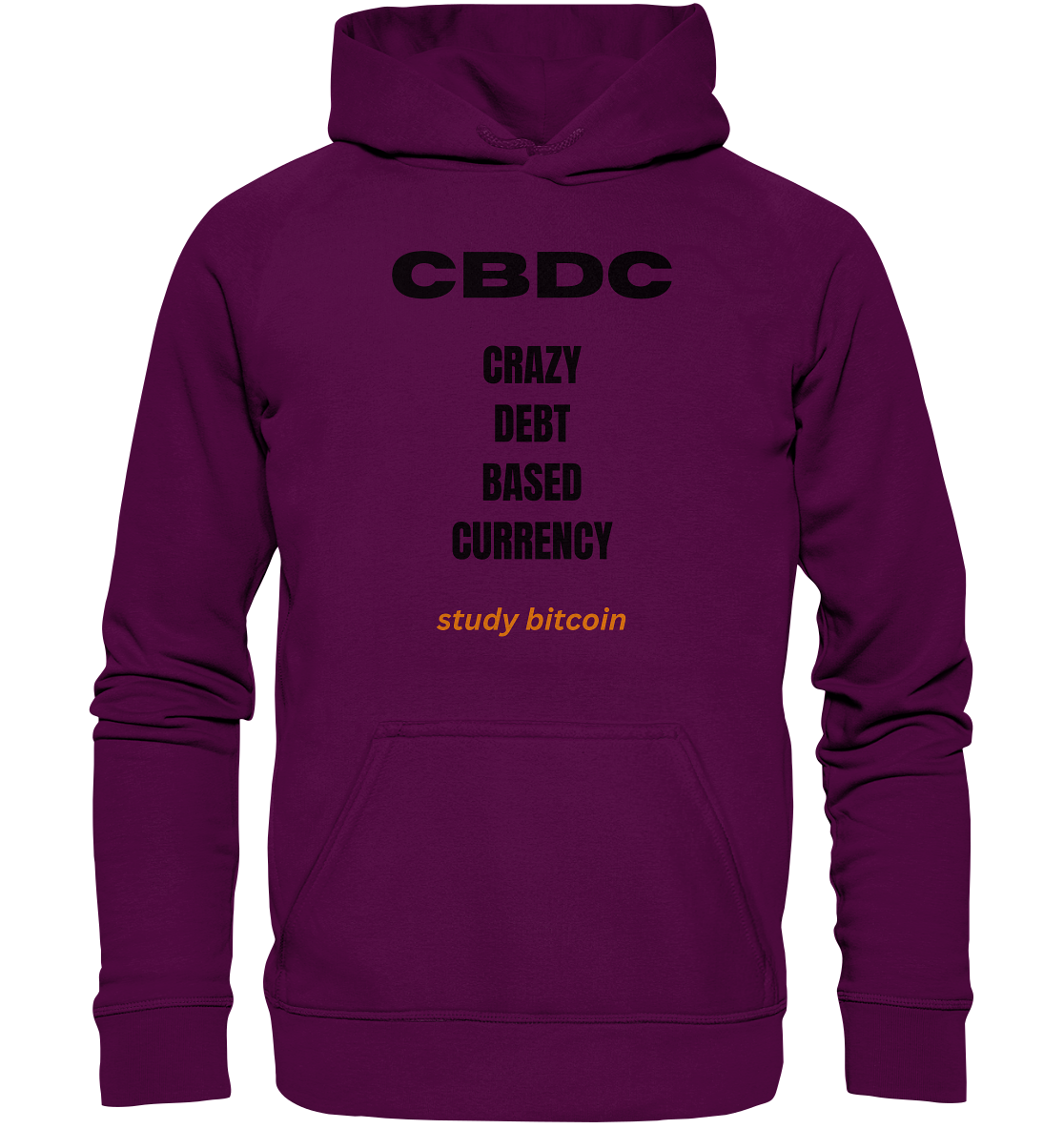 CBDC - CRAZY DEBT BASED CURRENCY - study bitcoin  (Text only - Ladies Collection 21% Rabatt bis zum Halving 2024)  - Basic Unisex Hoodie
