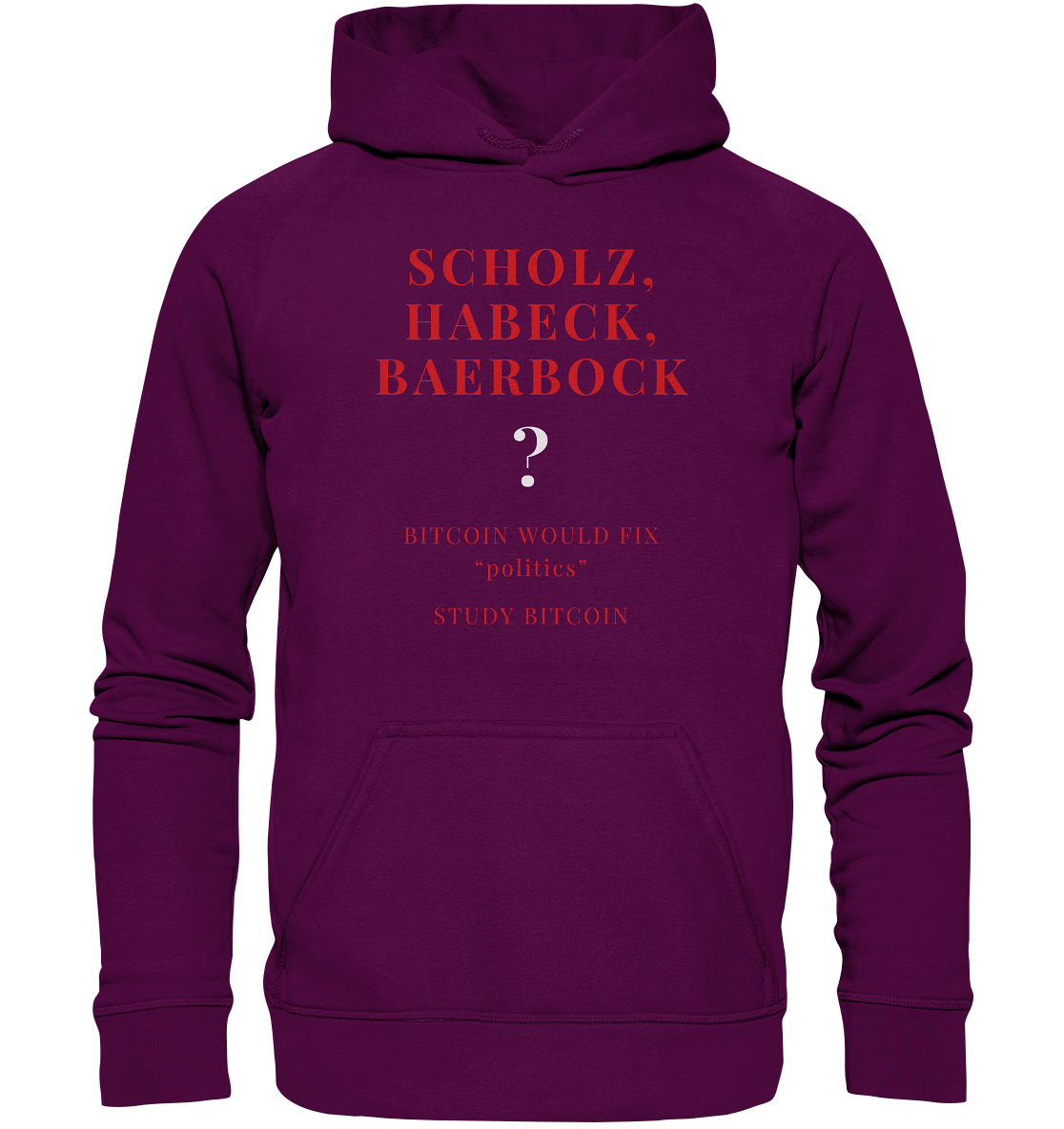 SCHOLZ, HABECK, BAERBOCK ? BITCOIN WOULD FIX "politics" - STUDY BITCOIN (Ladies Collection 21% Rabatt bis zum Halving 2024)   - Basic Unisex Hoodie