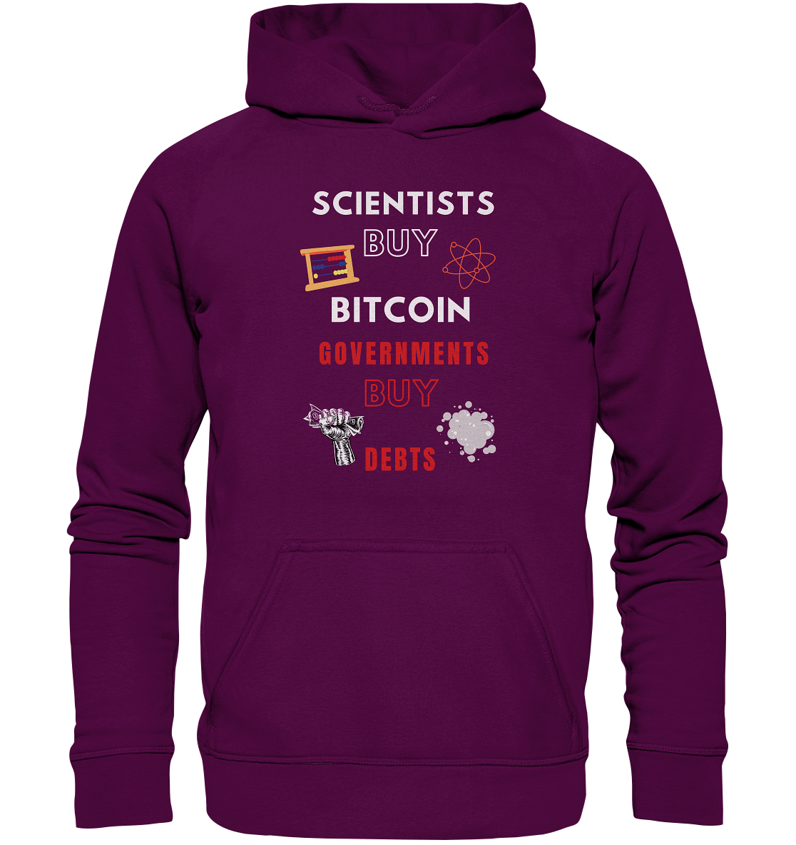SCIENTIST BUY BITCOIN; GOVERNMENTS BUY DEBTS (Ladies Collection 21% Rabatt bis zum Halving 2024)  - Basic Unisex Hoodie