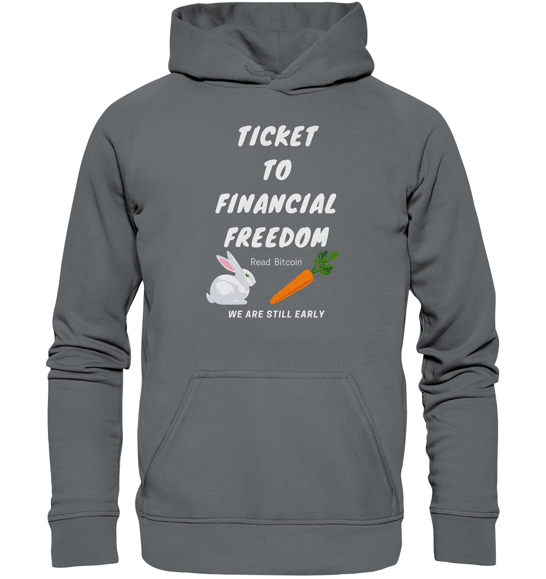 TICKET TO FINANCIAL FREEDOM (Bunny & Carrot Version) Read Bitcoin - We are still early   - Basic Unisex Hoodie