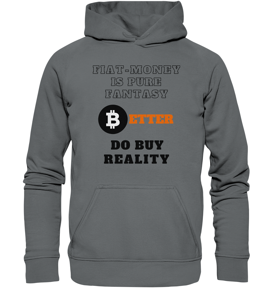 FIAT-MONEY IS PURE FANTASY - BETTER DO BUY REALITY - Basic Unisex Hoodie