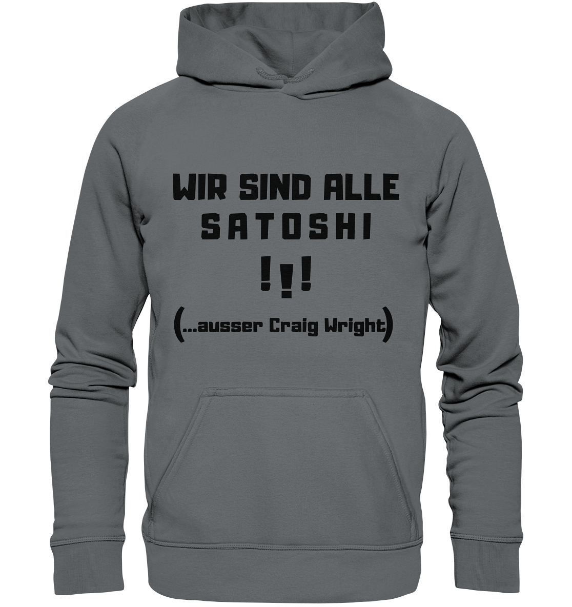 WIR SIND ALLE SATOSHI ...ausser CRAIG WRIGHT - (Version "!!!" ohne Lachen) - LADIES COLLECTION 21% automat. Rabatt bis zum Halving 2024   - Basic Unisex Hoodie