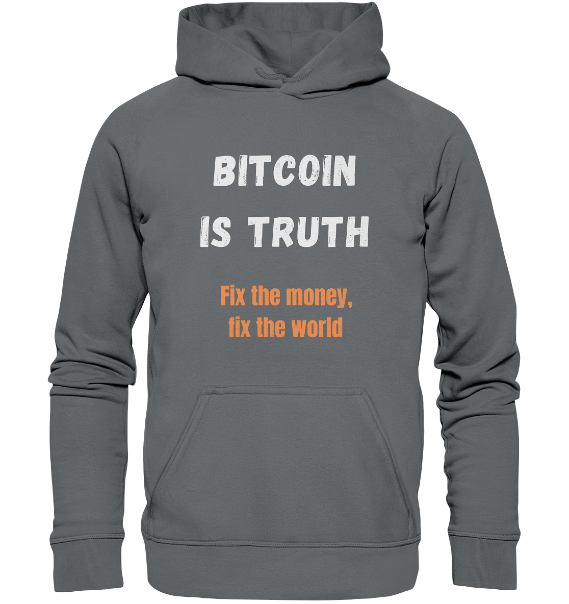BITCOIN IS TRUTH - Fix the money, fix the world   - Basic Unisex Hoodie