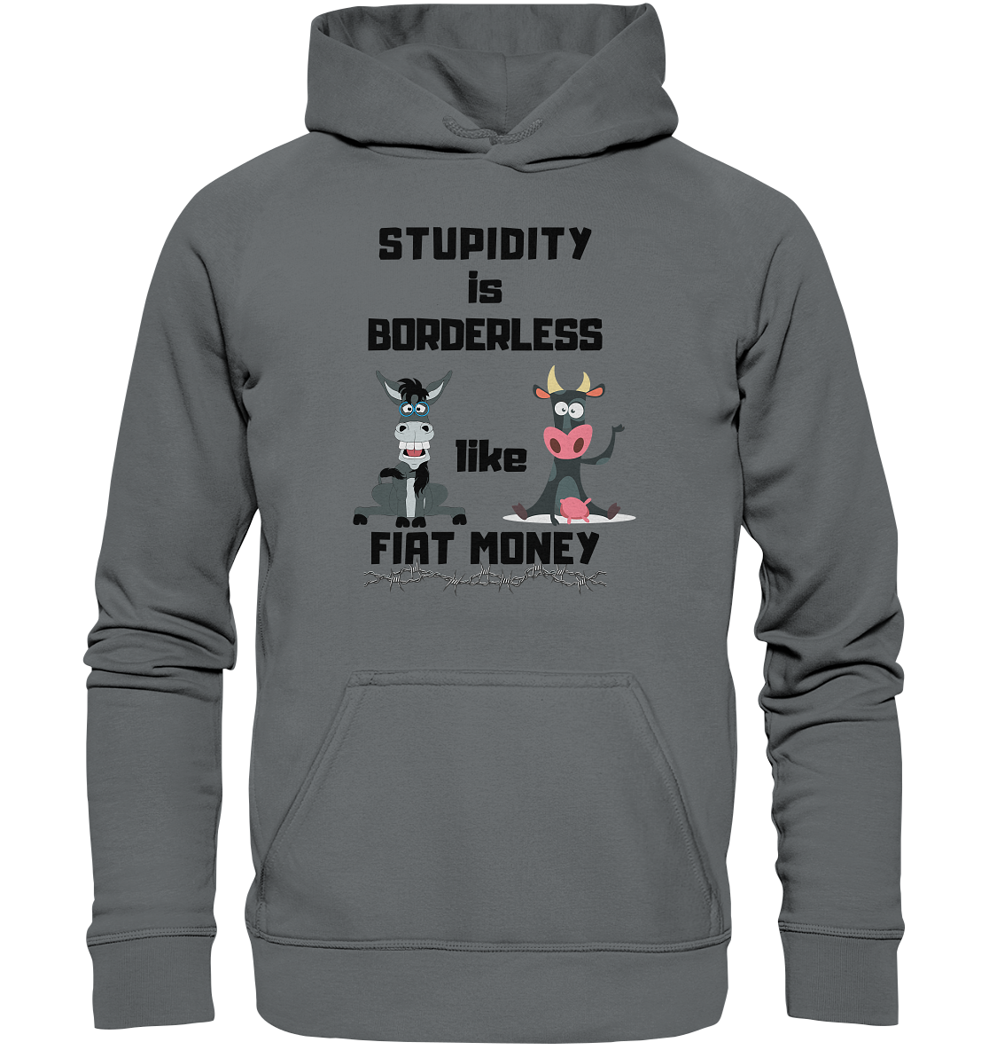 STUPIDITY is BORDERLESS like FIAT MONEY (Esel & Kuh support) LADIES COLLECTION 21% automat. Rabatt bis zum Halving 2024 - Basic Unisex Hoodie