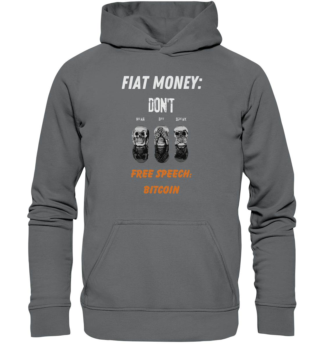 FIAT MONEY: DON´T HEAR, SEE, SPEAK - FREE SPEECH: BITCOIN (orange) - Basic Unisex Hoodie