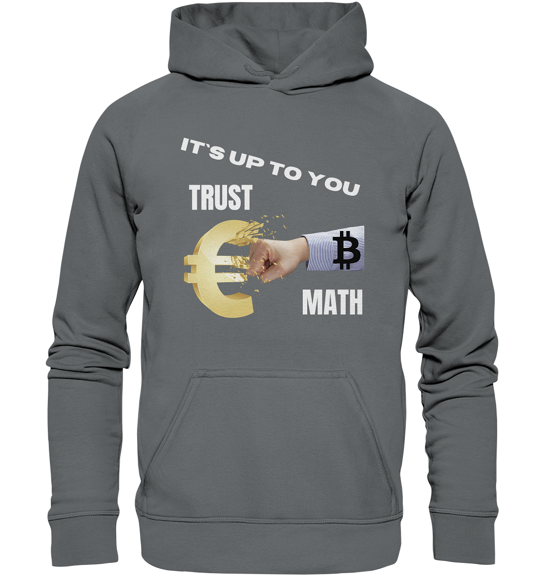 It`s up to you - TRUST or MATH - Basic Unisex Hoodie